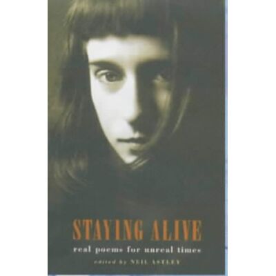 Neil Astley Staying Alive: Real Poems For Unreal Times - Publicité Neil Astley Staying Alive: Real Poems For Unreal Times - Publicité