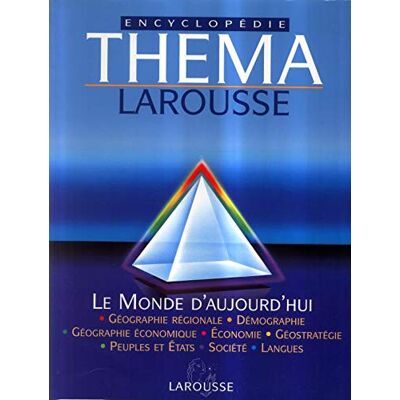Collectif Théma Encyclopédie Larousse. Vol. 2. Le Monde D'Aujourd'Hui : Géographie Régionale, Démographie, Géographie Économique, Économie, Géostratégie, Ethnies, Peuples Et États, Société, Langues - Publicité Collectif Théma Encyclopédie Larousse. Vol. 2. Le Monde D'Aujourd'Hui : Géographie Régionale, Démographie, Géographie Économique, Économie, Géostratégie, Ethnies, Peuples Et États, Société, Langues - Publicité