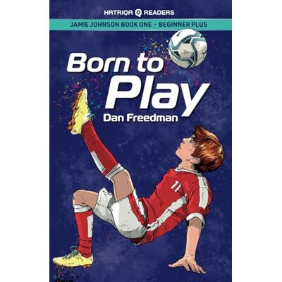 Dan Freedman Jamie Johnson: Born To Play (Hatriqa Graded Readers) (Jamie Johnson Reader Series, Band 8) - Publicité Dan Freedman Jamie Johnson: Born To Play (Hatriqa Graded Readers) (Jamie Johnson Reader Series, Band 8) - Publicité