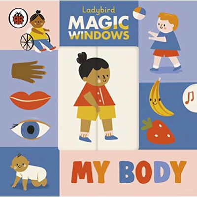 Magic Windows: My Body (A Ladybird Magic Windows Book) - Publicité Magic Windows: My Body (A Ladybird Magic Windows Book) - Publicité