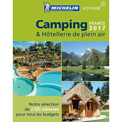 Michelin Camping & Hôtellerie De Plein Air : France 2017 - Publicité Michelin Camping & Hôtellerie De Plein Air : France 2017 - Publicité