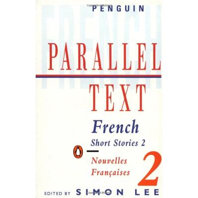Various Parallel Text: French Short Stories: Nouvelles Francaises: 2 (Parallel Text, Penguin) - Publicité Various Parallel Text: French Short Stories: Nouvelles Francaises: 2 (Parallel Text, Penguin) - Publicité
