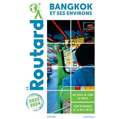 Le Routard Bangkok Et Ses Environs : 2023-2024 - Publicité Le Routard Bangkok Et Ses Environs : 2023-2024 - Publicité
