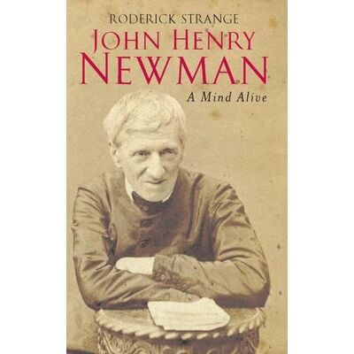 Roderick Strange John Henry Newman: Mind Alive: A Mind Alive - Publicité Roderick Strange John Henry Newman: Mind Alive: A Mind Alive - Publicité