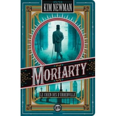 Kim Newman Moriarty : Le Chien Des D'Urberville - Publicité Kim Newman Moriarty : Le Chien Des D'Urberville - Publicité