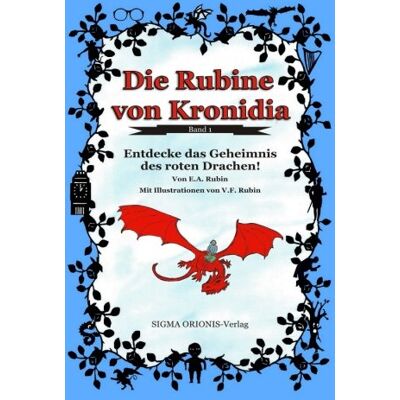Rubin, E. A. Die Rubine Von Kronidia: Entdecke Das Geheimnis Des Roten Drachen - Publicité Rubin, E. A. Die Rubine Von Kronidia: Entdecke Das Geheimnis Des Roten Drachen - Publicité