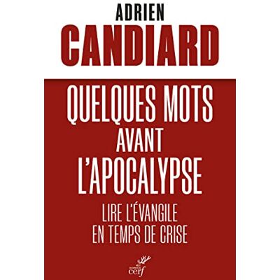 Adrien Candiard Quelques Mots Avant L'Apocalypse : Lire L'Evangile En Temps De Crise - Publicité Adrien Candiard Quelques Mots Avant L'Apocalypse : Lire L'Evangile En Temps De Crise - Publicité