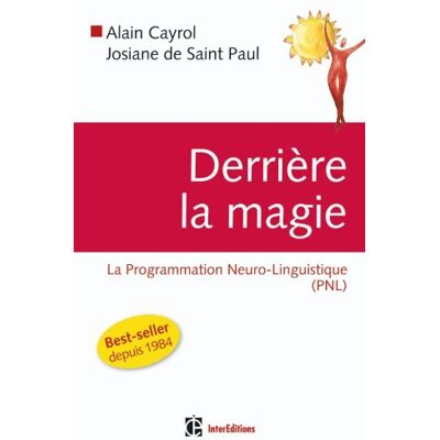 Alain Cayrol Derrière La Magie : La Programmation Neuro-Linguistique (Pnl) - Publicité Alain Cayrol Derrière La Magie : La Programmation Neuro-Linguistique (Pnl) - Publicité