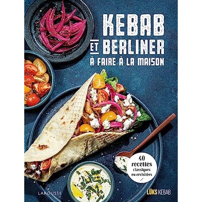 Lüks kebab Kebab Et Berliner À Faire À La Maison : 40 Recettes Classiques Ou Revisitées - Publicité Lüks kebab Kebab Et Berliner À Faire À La Maison : 40 Recettes Classiques Ou Revisitées - Publicité
