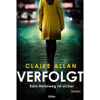 Claire Allan Verfolgt: Kein Heimweg Ist Sicher. Thriller - Publicité Claire Allan Verfolgt: Kein Heimweg Ist Sicher. Thriller - Publicité