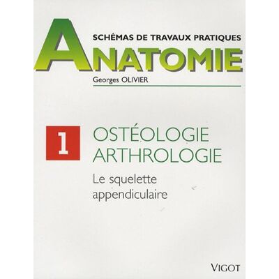 Georges Olivier Schémas De Travaux Pratiques. Vol. 1. Ostéologie Et Arthrologie : Le Squelette Appendiculaire - Publicité Georges Olivier Schémas De Travaux Pratiques. Vol. 1. Ostéologie Et Arthrologie : Le Squelette Appendiculaire - Publicité