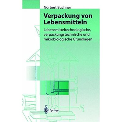 Norbert Büchner Verpackung Von Lebensmitteln: Lebensmitteltechnologische, Verpackungstechnische Und Mikrobiologische Grundlagen (German Edition) - Publicité Norbert Büchner Verpackung Von Lebensmitteln: Lebensmitteltechnologische, Verpackungstechnische Und Mikrobiologische Grundlagen (German Edition) - Publicité