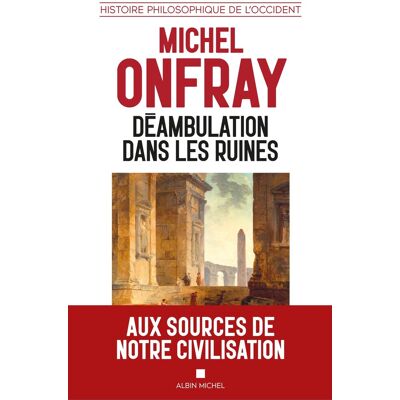Michel Onfray Déambulation Dans Les Ruines - Publicité Michel Onfray Déambulation Dans Les Ruines - Publicité