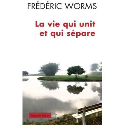 Frédéric Worms La Vie Qui Unit Et Qui Sépare - Publicité Frédéric Worms La Vie Qui Unit Et Qui Sépare - Publicité