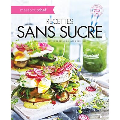 Marabout Recettes Sans Sucre : Près De 70 Recettes De Brunch, Plats & Desserts - Publicité Marabout Recettes Sans Sucre : Près De 70 Recettes De Brunch, Plats & Desserts - Publicité