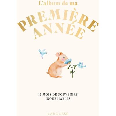 L'Album De Ma Première Année : 12 Mois De Souvenirs Inoubliables - Publicité L'Album De Ma Première Année : 12 Mois De Souvenirs Inoubliables - Publicité