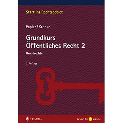 Hans-Jürgen Papier Grundkurs Öffentliches Recht 2: Grundrechte (Start Ins Rechtsgebiet) - Publicité Hans-Jürgen Papier Grundkurs Öffentliches Recht 2: Grundrechte (Start Ins Rechtsgebiet) - Publicité