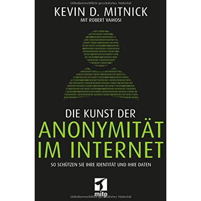 Mitnick, Kevin D. Die Kunst Der Anonymität Im Internet: So Schützen Sie Ihre Identität Und Ihre Daten (Mitp Professional) - Publicité Mitnick, Kevin D. Die Kunst Der Anonymität Im Internet: So Schützen Sie Ihre Identität Und Ihre Daten (Mitp Professional) - Publicité