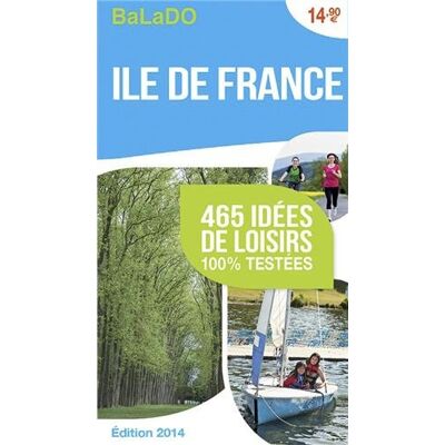 Collectif Ile-De-France : 465 Idées De Loisirs 100 % Testées - Publicité Collectif Ile-De-France : 465 Idées De Loisirs 100 % Testées - Publicité