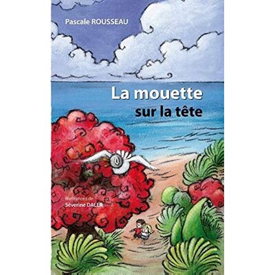 Pascale Rousseau La Mouette Sur La Tête: La Mouette Sur La Tete - Publicité Pascale Rousseau La Mouette Sur La Tête: La Mouette Sur La Tete - Publicité