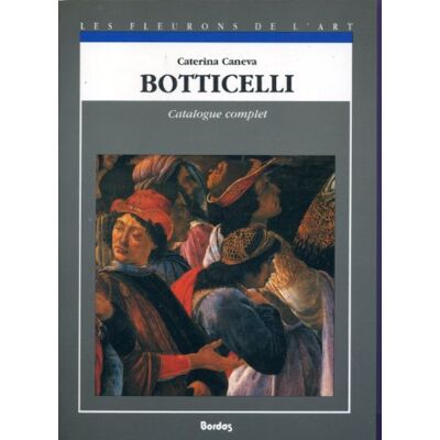 Caterina Caneva Botticelli : Catalogue Complet Des Peintures - Publicité Caterina Caneva Botticelli : Catalogue Complet Des Peintures - Publicité