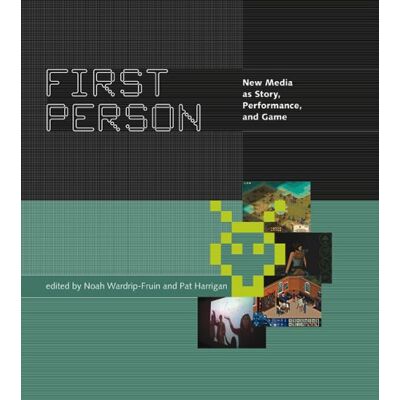 Noah Wardrip-Fruin First Person: New Media As Story, Performance, And Game - Publicité Noah Wardrip-Fruin First Person: New Media As Story, Performance, And Game - Publicité
