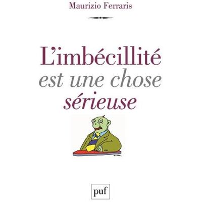 Maurizio Ferraris L'Imbécillité Est Une Chose Sérieuse - Publicité Maurizio Ferraris L'Imbécillité Est Une Chose Sérieuse - Publicité
