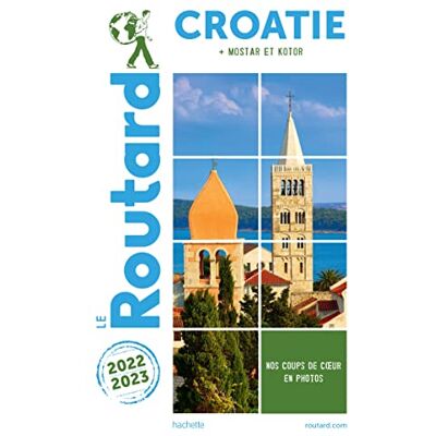 Le Routard Croatie : + Mostar Et Kotor : 2022-2023 - Publicité Le Routard Croatie : + Mostar Et Kotor : 2022-2023 - Publicité