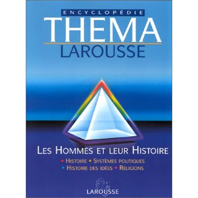 Collectif Théma Encyclopédie Larousse. Vol. 1. Les Hommes Et Leur Histoire : Histoire, Systèmes Politiques, Histoire Des Idées, Religions - Publicité Collectif Théma Encyclopédie Larousse. Vol. 1. Les Hommes Et Leur Histoire : Histoire, Systèmes Politiques, Histoire Des Idées, Religions - Publicité