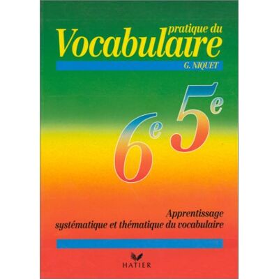 G Niquet Pratique Du Vocabulaire, 6e-5e : Apprentissage Systématique Et Thématique Du Vocabulaire - Publicité G Niquet Pratique Du Vocabulaire, 6e-5e : Apprentissage Systématique Et Thématique Du Vocabulaire - Publicité