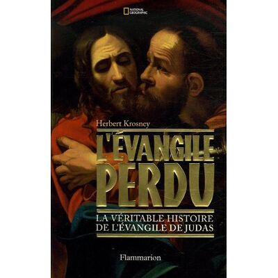 Herbert Krosney L'Evangile Perdu : La Véritable Histoire De L'Evangile De Judas - Publicité Herbert Krosney L'Evangile Perdu : La Véritable Histoire De L'Evangile De Judas - Publicité