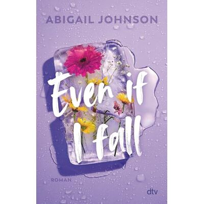 Abigail Johnson Even If I Fall: Roman Emotionaler Pageturner Um Eine Verbotene Liebe Hochwertig Veredelt Mit Gestalteter Umliegender Schmuckklappe - Publicité Abigail Johnson Even If I Fall: Roman Emotionaler Pageturner Um Eine Verbotene Liebe Hochwertig Veredelt Mit Gestalteter Umliegender Schmuckklappe - Publicité