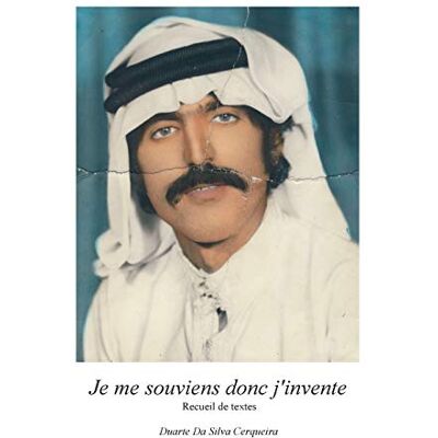 Silva Cerqueira, Duarte Da Je Me Souviens Donc J'Invente: Recueil De Textes - Publicité Silva Cerqueira, Duarte Da Je Me Souviens Donc J'Invente: Recueil De Textes - Publicité
