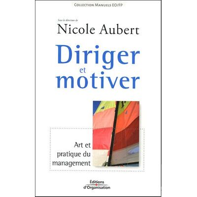 Nicole Aubert Diriger Et Motiver : Art Et Pratique Du Management - Publicité Nicole Aubert Diriger Et Motiver : Art Et Pratique Du Management - Publicité
