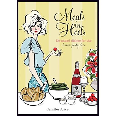 Jennifer Joyce Meals In Heels: Do-Ahead Dishes For The Dinner Party Diva - Publicité Jennifer Joyce Meals In Heels: Do-Ahead Dishes For The Dinner Party Diva - Publicité