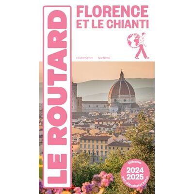 Le Routard Florence Et Le Chianti : 2024-2025 - Publicité Le Routard Florence Et Le Chianti : 2024-2025 - Publicité