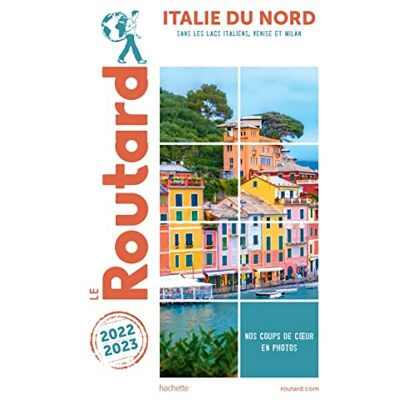 Le Routard Italie Du Nord : Sans Les Lacs Italiens, Venise Et Milan : 2022-2023 - Publicité Le Routard Italie Du Nord : Sans Les Lacs Italiens, Venise Et Milan : 2022-2023 - Publicité