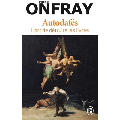 Michel Onfray Autodafés : L'Art De Détruire Les Livres - Publicité Michel Onfray Autodafés : L'Art De Détruire Les Livres - Publicité