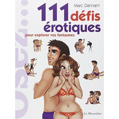 Marc Dannam Osez 111 Défis Érotiques : Pour Explorer Vos Fantasmes - Publicité Marc Dannam Osez 111 Défis Érotiques : Pour Explorer Vos Fantasmes - Publicité