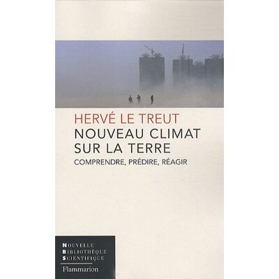 Hervé Le Treut Nouveau Climat Sur La Terre : Comprendre, Prédire, Réagir - Publicité Hervé Le Treut Nouveau Climat Sur La Terre : Comprendre, Prédire, Réagir - Publicité