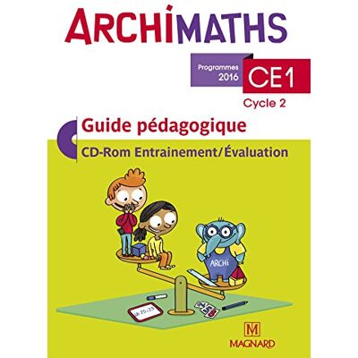 Collectif Archimaths Ce1, Cycle 2 : Guide Pédagogique : Programmes 2016 - Publicité Collectif Archimaths Ce1, Cycle 2 : Guide Pédagogique : Programmes 2016 - Publicité
