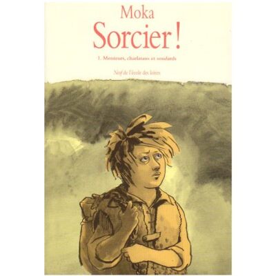 Moka Sorcier !. Vol. 1. Menteurs, Charlatans Et Soudards - Publicité Moka Sorcier !. Vol. 1. Menteurs, Charlatans Et Soudards - Publicité