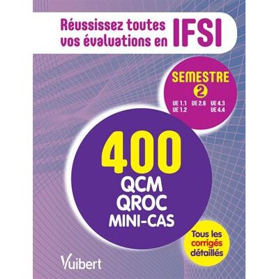 Collectif Réussissez Toutes Vos Évaluations En Ifsi : Semestre 2, Ue 1.1, Ue 1.2, Ue 2.6, Ue 4.3, Ue 4.4 : 400 Qcm, Qroc, Mini-Cas, Tous Les Corrigés Détaillés - Publicité Collectif Réussissez Toutes Vos Évaluations En Ifsi : Semestre 2, Ue 1.1, Ue 1.2, Ue 2.6, Ue 4.3, Ue 4.4 : 400 Qcm, Qroc, Mini-Cas, Tous Les Corrigés Détaillés - Publicité