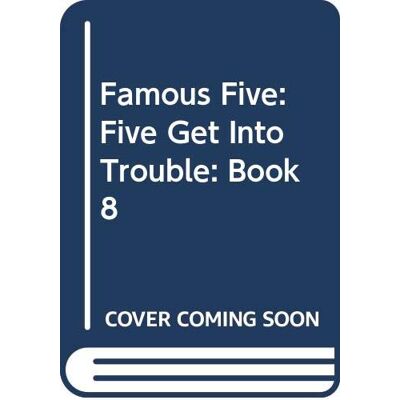 Enid Blyton Famous Five (8): Book 8 (Five Get Into Trouble, Band 8) - Publicité Enid Blyton Famous Five (8): Book 8 (Five Get Into Trouble, Band 8) - Publicité