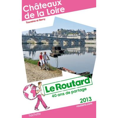 Le Routard Châteaux De La Loire : Touraine Et Berry : 2013 - Publicité Le Routard Châteaux De La Loire : Touraine Et Berry : 2013 - Publicité