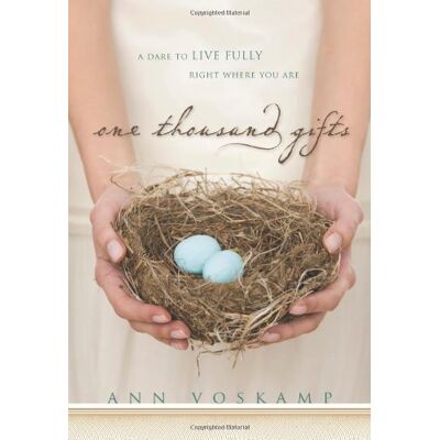 Ann Voskamp One Thousand Gifts: A Dare To Live Fully Right Where You Are - Publicité Ann Voskamp One Thousand Gifts: A Dare To Live Fully Right Where You Are - Publicité