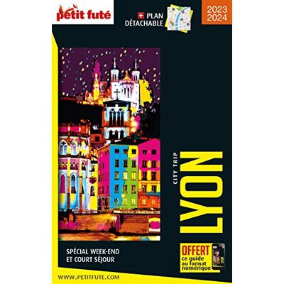 Petit Futé Lyon : Spécial Week-End Et Court Séjour : 2023-2024 - Publicité Petit Futé Lyon : Spécial Week-End Et Court Séjour : 2023-2024 - Publicité