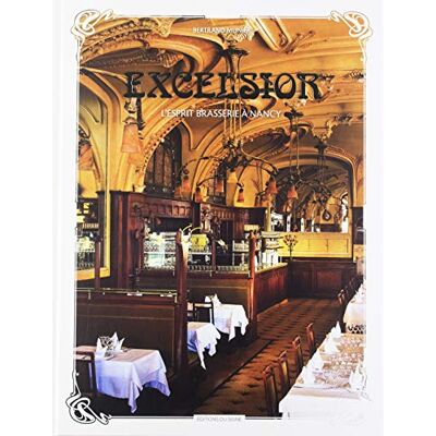 Excelsior : L'Esprit Brasserie À Nancy - Publicité Excelsior : L'Esprit Brasserie À Nancy - Publicité