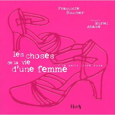 Françoize Boucher Les Choses De La Vie D'Une Femme : Le Petit Livre Rose - Publicité Françoize Boucher Les Choses De La Vie D'Une Femme : Le Petit Livre Rose - Publicité