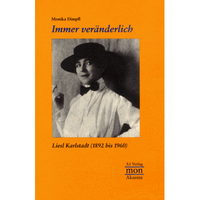 Monika Dimpfl Immer Veränderlich: Liesl Karlstadt (1892-1960) - Publicité Monika Dimpfl Immer Veränderlich: Liesl Karlstadt (1892-1960) - Publicité